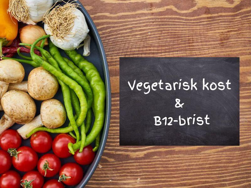 Vegetarisk kost och B12-brist