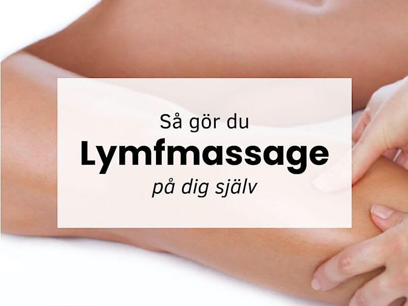 Så gör du lymfmassage på dig själv